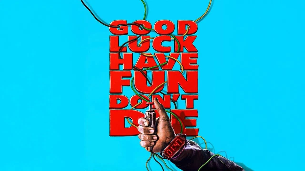 Good Luck, Have Fun, Don't Die