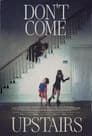 Don't Come Upstairs